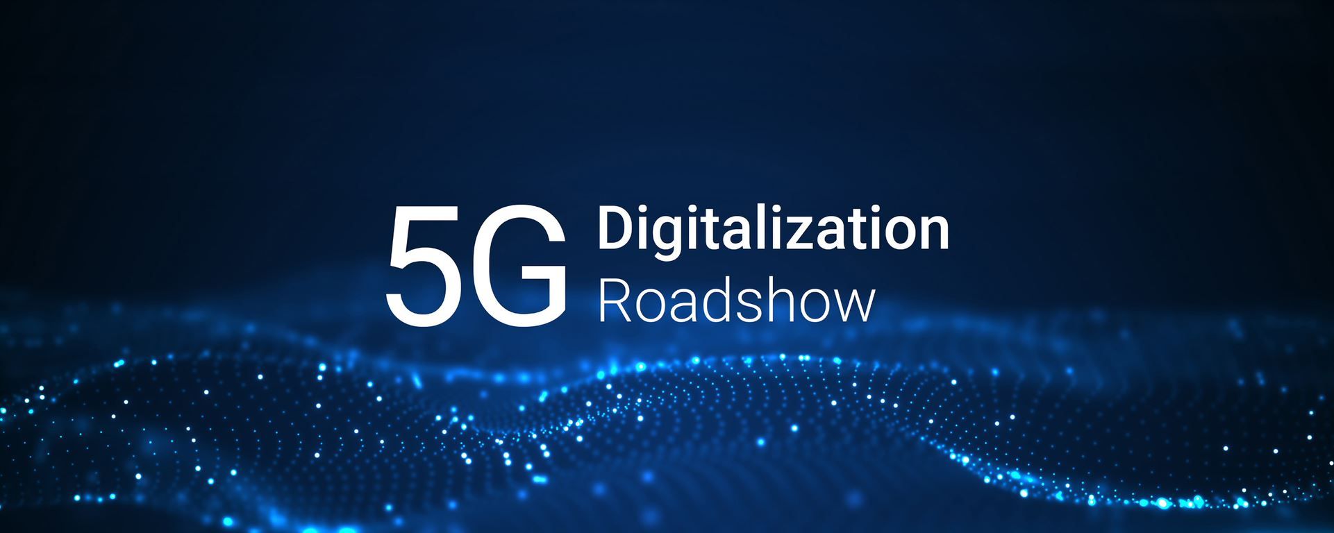 5g Digitalization Roadshow